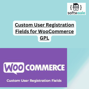 Custom User Registration Fields for WooCommerce